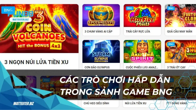 Sảnh game BNG tại Fun88: Thế giới game đẳng cấp dành cho bạn 2 Các trò chơi hấp dẫn trong sảnh game BNG tại Fun88