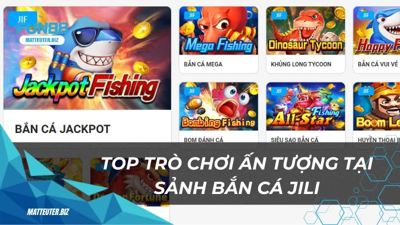 Chinh phục sảnh bắn cá Jili Fun88: Thắng đậm mỗi ngày 2 Top trò chơi ấn tượng tại sảnh bắn cá Jili tại Fun88