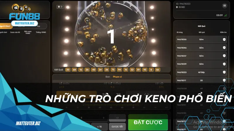 Chơi Keno siêu tốc tại Fun88 – Trúng thưởng trong tích tắc 2 Những trò chơi keno phổ biến