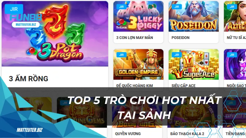Sảnh game JILI tại Fun88: Nơi hội tụ những trò chơi đỉnh cao 2 Top 5 trò chơi hot nhất tại sảnh game JILI