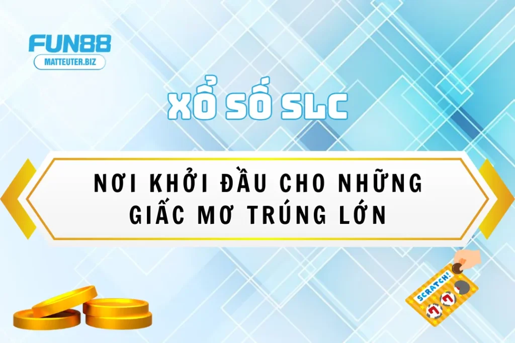 Xổ Số SLC tại Fun88 - Nơi khởi đầu cho những giấc mơ trúng lớn 7 Xổ Số SLC tại Fun88 - Nơi khởi đầu cho những giấc mơ trúng lớn