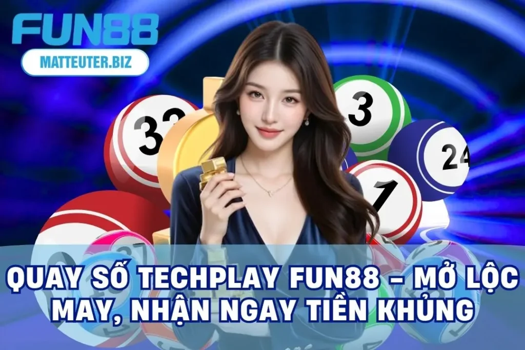 quay số TechPlay FUN88